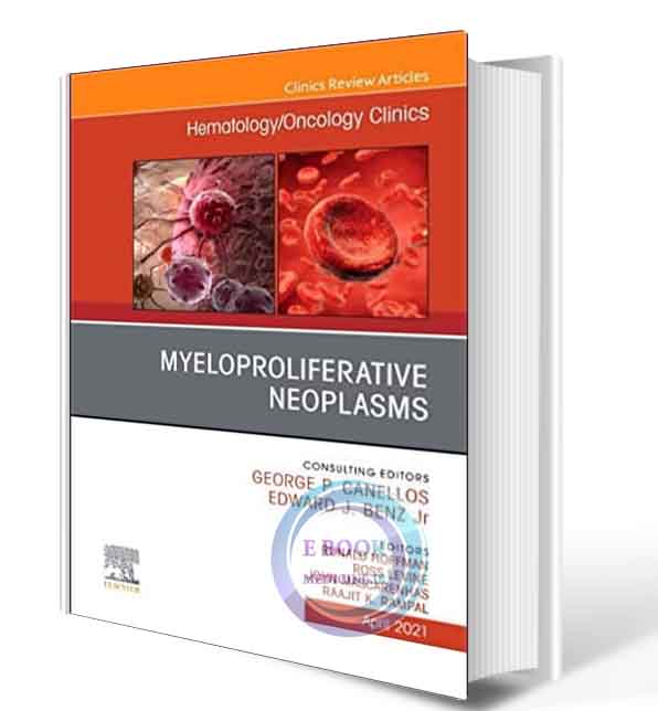 دانلود کتاب Myeloproliferative Neoplasms, An Issue of Hematology/Oncology Clinics of North America (Volume 35-2)2021 (ORIGINAL PDF)